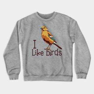 I like birds Crewneck Sweatshirt